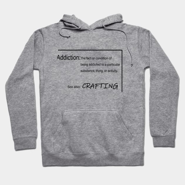 Addiction/crafting Hoodie by Rustic Daisies Marketplace